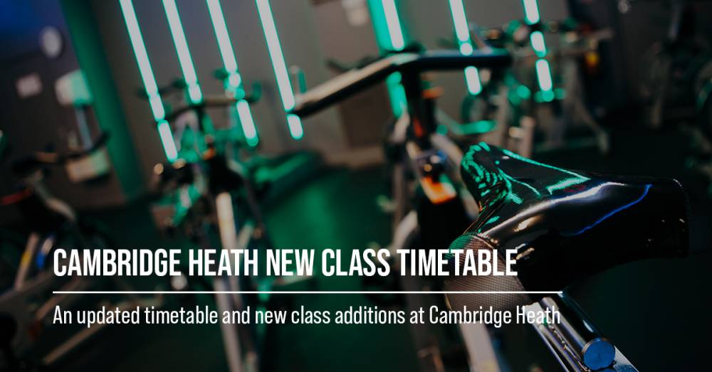 Cambridge Heath New Class Timetable