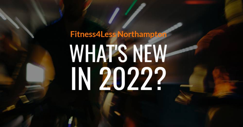 Fitness4Less Northampton - What's New In 2022?